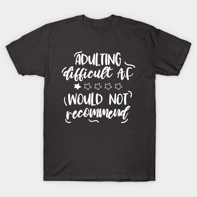 Adulting difficult AF would not recommend T-Shirt by EmergentGear